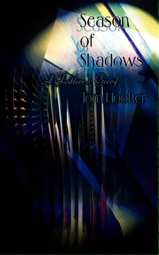 Season Of Shadows, De Tom Hooker. Editorial Authorhouse, Tapa Blanda En Inglés