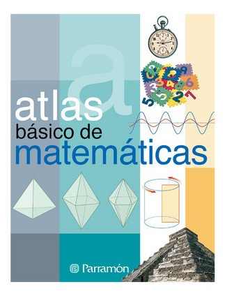 Atlas Basico De Matematicas - Apoyo Escolar - Libro