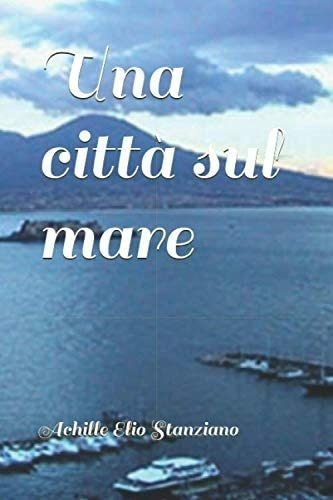 Libro: Una Città Sul Mare (italian Edition)