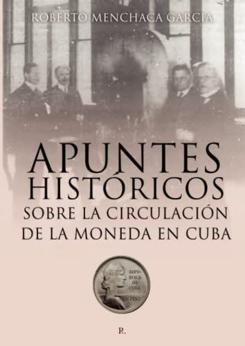 Apuntes Historicos Sobre La Circulacion De Moneda En Cuba