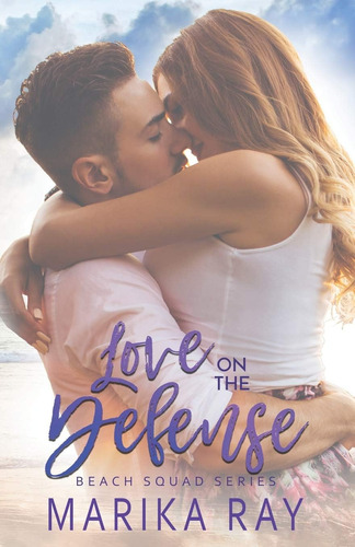 Libro:  Love On The Defense (beach Squad Series)