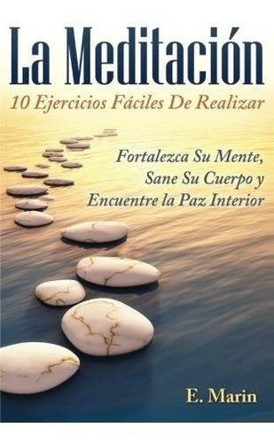 Libro : La Meditacion 10 Ejercicios Faciles De Realizar...