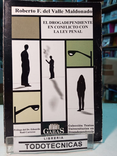 El Drogadependiente En Conflicto Con La Ley Penal   -973