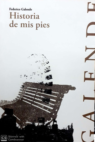 Historia De Mis Pies - Galende, Federico