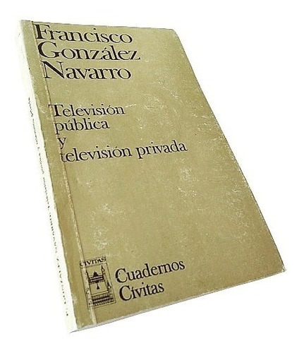 Francisco González Navarro - Televisión Publica Y Privada