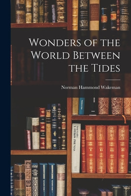 Libro Wonders Of The World Between The Tides - Wakeman, N...
