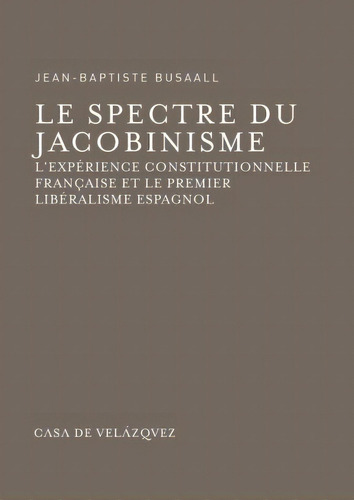 Le Spectre Du Jacobinisme, De Busaall, Jean-baptiste. Editorial Casa De Velázquez, Tapa Blanda En Francés
