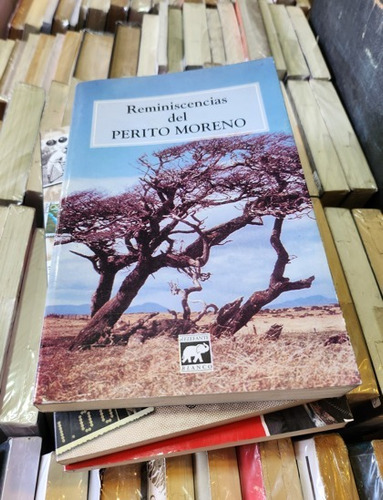 Reminiscencias Del Perito Moreno - Ed Elefante Blanco
