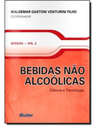 Bebidas Vol. 2 - Bebidas Nao Alcoolicas - Ciencia E Tecnol