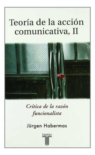 Libro Teoria De La Accion Comunicativa Tomo Ii Filosofia De