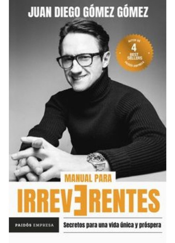 Manual Para Irreverentes - Juan Diego Gómez Gómez 