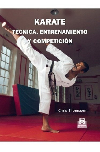 Karate. Técnica, Entrenamiento Y Competición