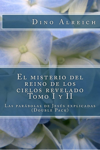 Libro: El Misterio Del Reino De Los Cielos Revelado Tomo I Y