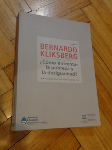 Bernardo Kliksberg Cómo Enfrentar La Pobreza Y La Desi&-.