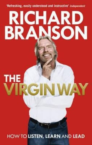 The Virgin Way : How To Listen, Learn, Laugh And Lead, De Sir Richard Branson. Editorial Ebury Publishing, Tapa Blanda En Inglés