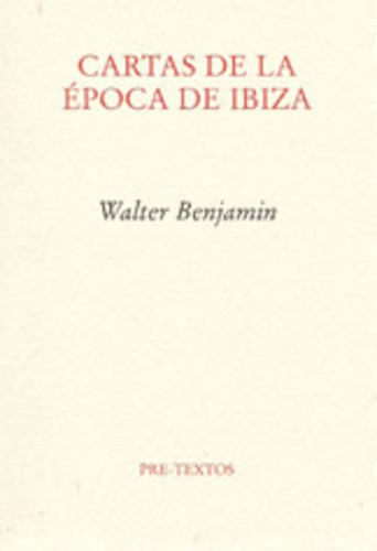 Cartas De La Epoca De Ibiza - Walter Benjamin