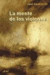 Libro La Mente De Los Violentos De José  Sanmartín Esplugues