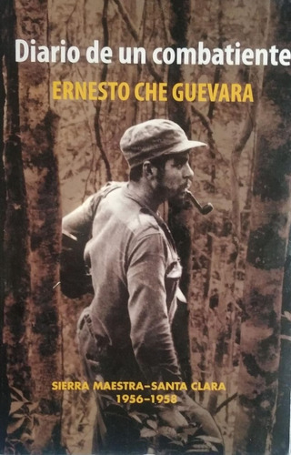Diario De Un Combatiente - Ernesto Che Guevara S