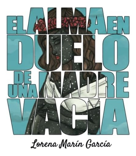 Libro: El Alma En Duelo De Una Madre Vacía (spanish Edition)