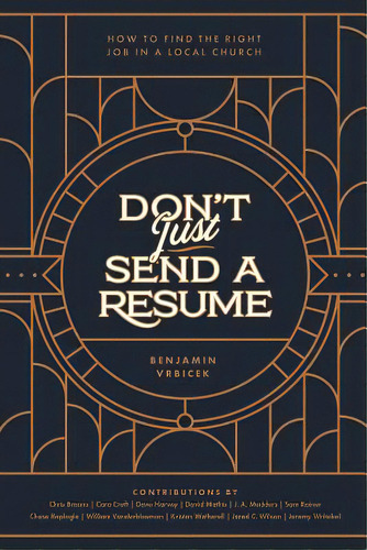 Don't Just Send A Resume: How To Find The Right Job In A Local Church, De Wilson, Jared C.. Editorial Lightning Source Inc, Tapa Blanda En Inglés