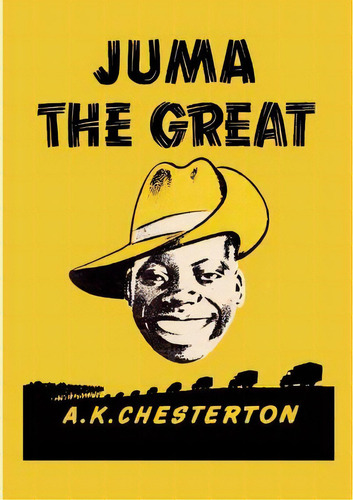 Juma The Great, De Chesterton, A. K.. Editorial Harvard Ctr For Middle Eastern, Tapa Blanda En Inglés