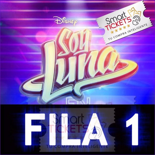 Entradas Soy Luna Platea Vip Fila 1 Lo Mejor De Todo El Show