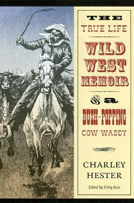 The True Life Wild West Memoir Of A Bush-popping Cow Wadd...