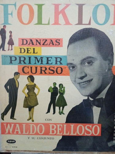 Disco De Waldo Belloso. Danzas Del Primer Curso.