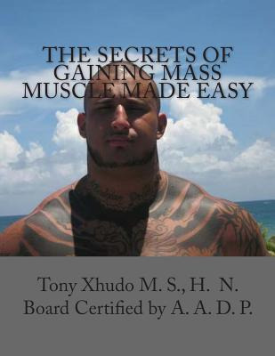 Libro The Secrets Of Gaining Mass Muscle Made Easy - Hn T...