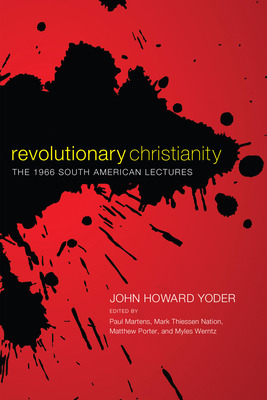 Libro Revolutionary Christianity - Yoder, John Howard