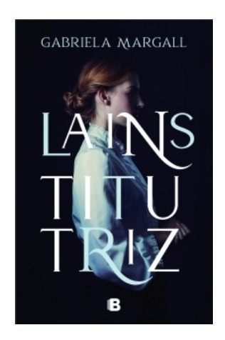 Libro La Institutriz - Gabriela Margall