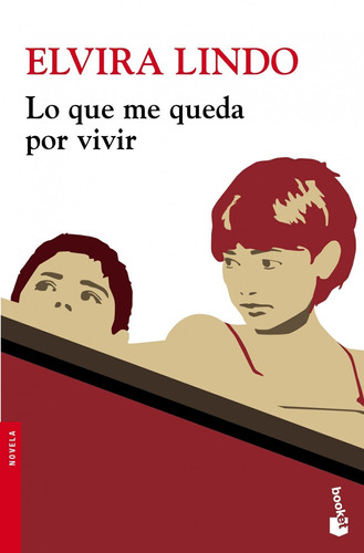 Lo que me queda por vivir, de Lindo, Elvira. Serie Novela Editorial Booket México, tapa blanda en español, 2012