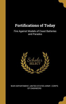 Libro Fortifications Of Today: Fire Against Models Of Coa...