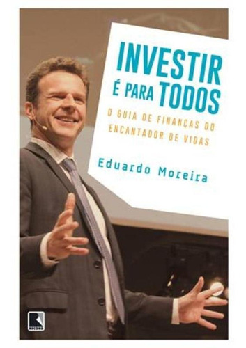 Investir é para todos, de Moreira, Eduardo. Editora Record Ltda., capa mole em português, 2013