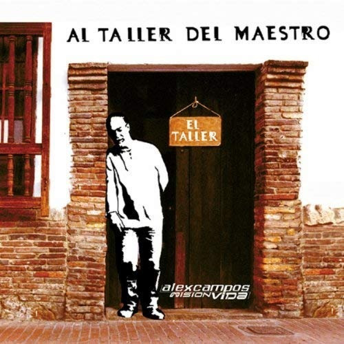 Cd Al Taller Del Maestro, Alex Campos