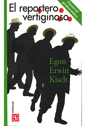 El Reportero Vertiginoso, de EGON ERWIN KISCH. Editorial FONDO DE CULTURA ECONOMICA (FCE), tapa blanda, edición 1 en español, 2022