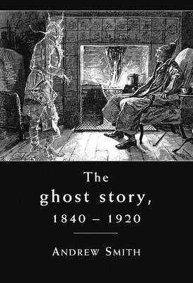 Libro The Ghost Story 1840-1920 - Andrew W. M. Smith