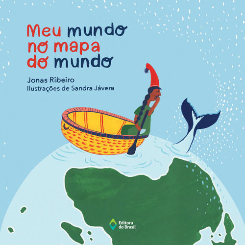 Meu mundo no mapa do mundo, de Ribeiro, Jonas. Série Trupe-trinques Editora do Brasil, capa mole em português, 2018