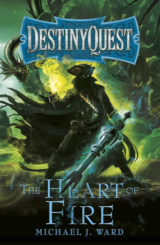 Libro:  The Heart Of Fire: Destinyquest Book 2