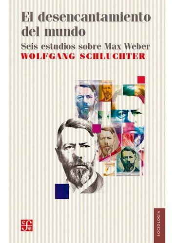 Libro Desencantamiento Del Mundo. Estudios Sobre Max Weber