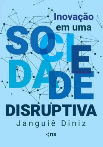 Inovação Em Uma Sociedade Disruptiva, De Diniz, Janguiê. Editora Novo Século, Capa Mole Em Português