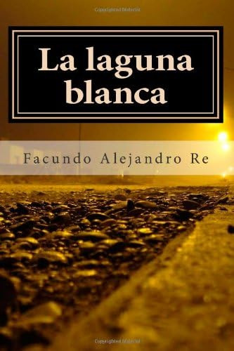 Libro: La Laguna Blanca (spanish Edition)