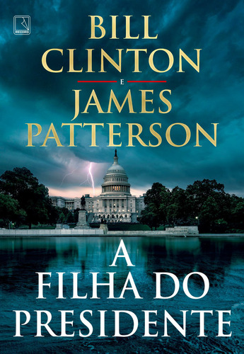 A Filha Do Presidente: A Filha Do Presidente, De Bill Clinton., Vol. Não Aplica. Editora Record, Capa Mole Em Português