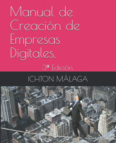 Libro: Manual De Creación De Empresas Digitales.: 3ª Edición