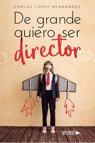 Libro: De Grande Quiero Ser Director (spanish Edition)