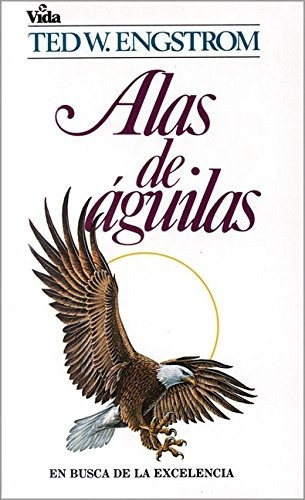 Alas De Águila, De Ted Engstrom. Editorial Vida, Tapa Blanda En Español, 1983