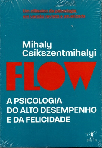 Livro Flow A Psicologia Do Alto Desempenho E Da Felicidade