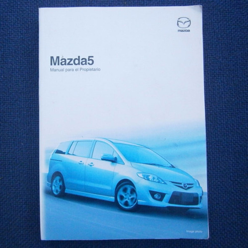 Manual De Usuario Mazda 5 Año 2008, Mazda Motor Corporation,