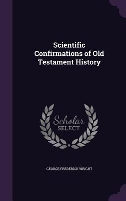 Libro Scientific Confirmations Of Old Testament History -...