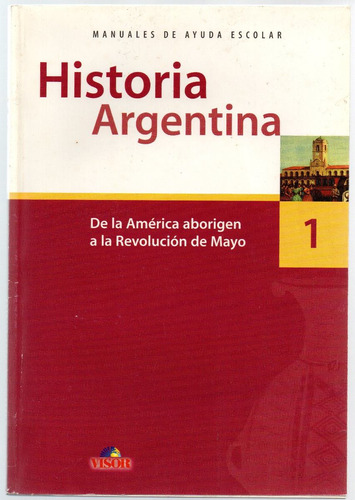 Manuales De Ayuda Escolar Visor Historia Argentina 1